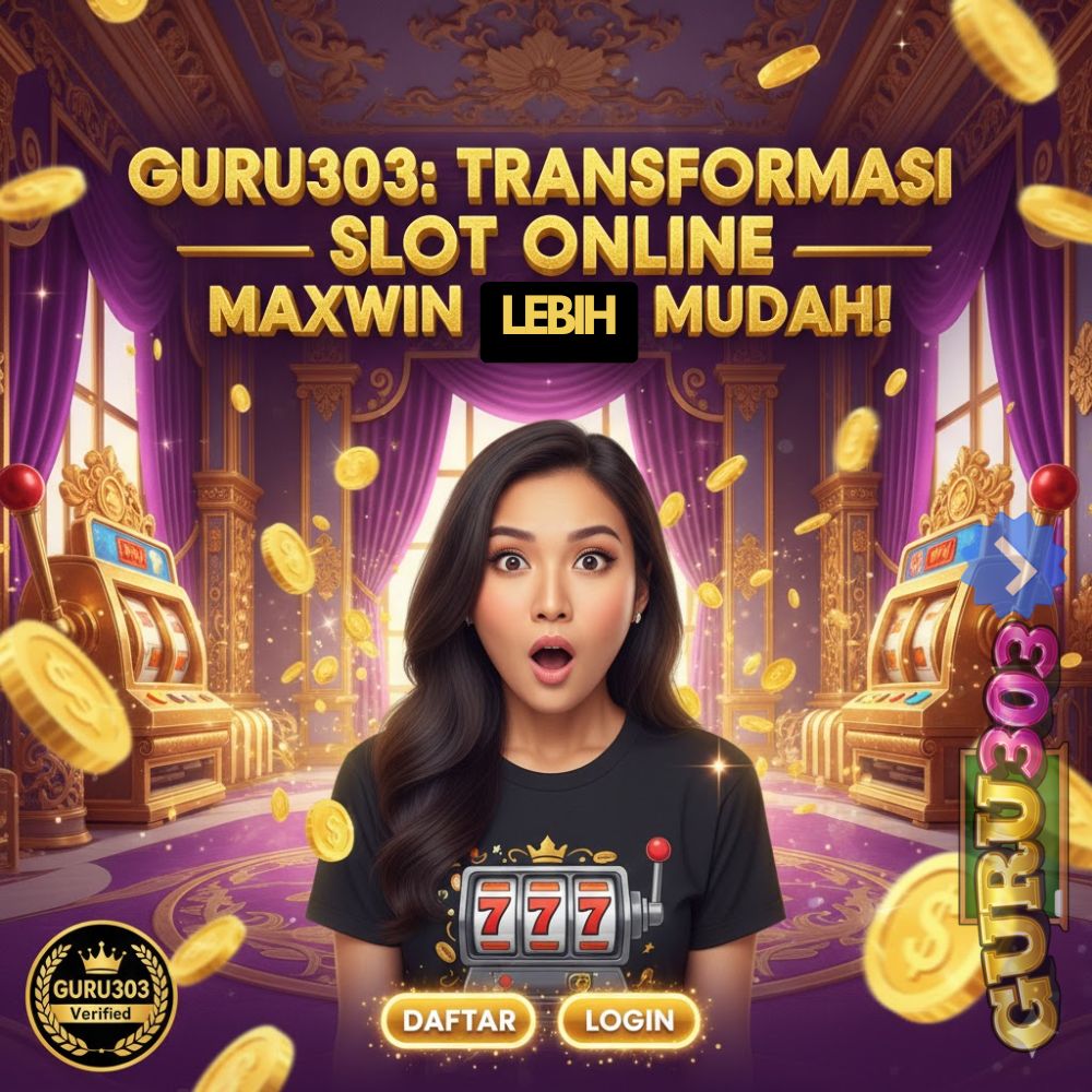 GURU303: Transformasi Slot Online — Desain Elegan, Maxwin Lebih Mudah! image 1